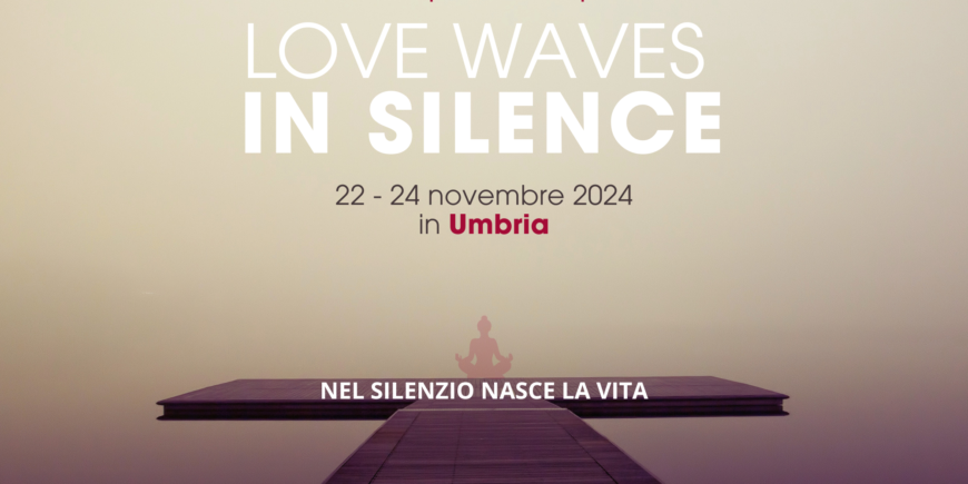 LOVE WAVES IN SILENCE | UN VIAGGIO DI RINASCITA