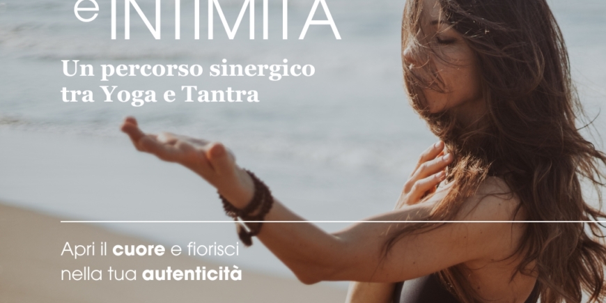 Intimità e Connessione. Un viaggio sinergico tra Yoga e Tantra | 24 – 26 ottobre 2025 | Toscana